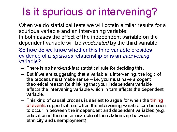 Is it spurious or intervening? When we do statistical tests we will obtain similar