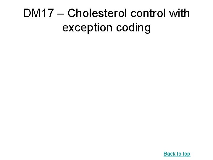 DM 17 – Cholesterol control with exception coding Back to top 