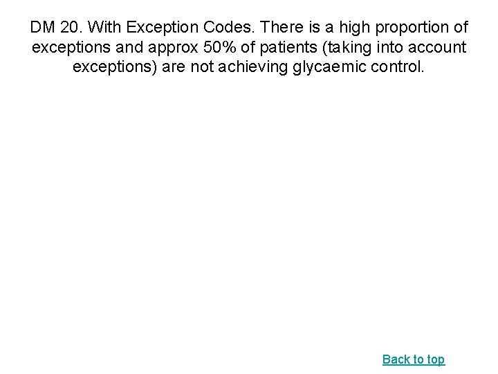 DM 20. With Exception Codes. There is a high proportion of exceptions and approx