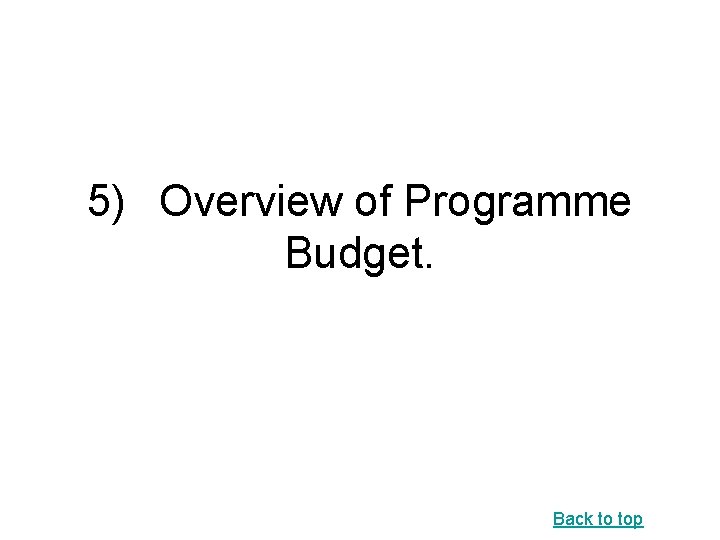 5) Overview of Programme Budget. Back to top 