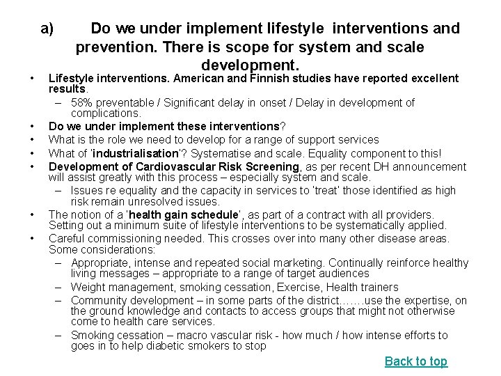 a) • • Do we under implement lifestyle interventions and prevention. There is scope