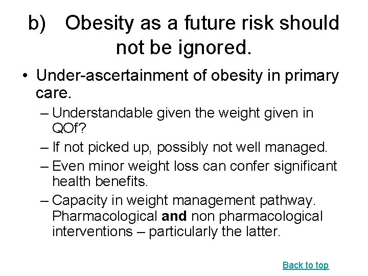 b) Obesity as a future risk should not be ignored. • Under-ascertainment of obesity