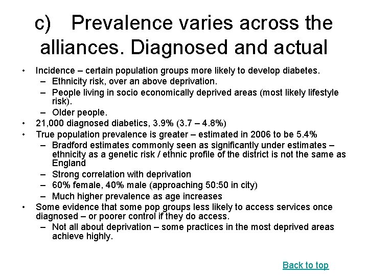 c) Prevalence varies across the alliances. Diagnosed and actual • • Incidence – certain