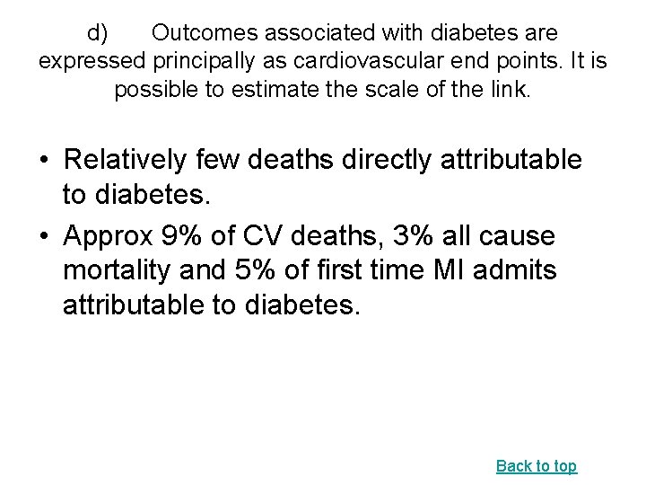 d) Outcomes associated with diabetes are expressed principally as cardiovascular end points. It is