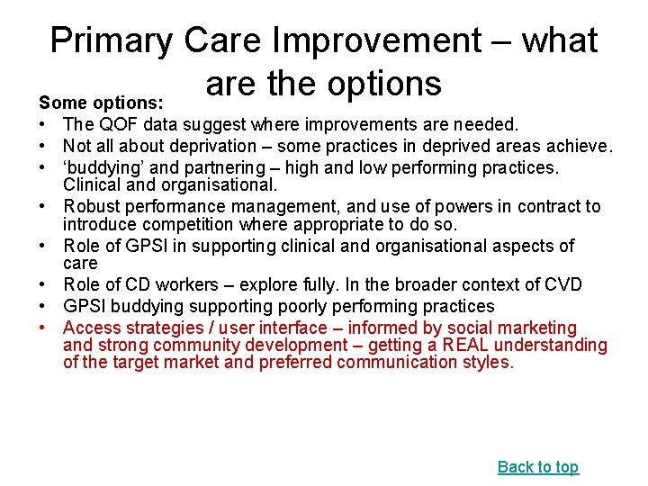 Primary Care Improvement – what are the options Some options: • The QOF data