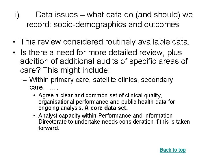 i) Data issues – what data do (and should) we record: socio-demographics and outcomes.