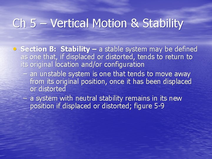 Ch 5 – Vertical Motion & Stability • Section B: Stability – a stable