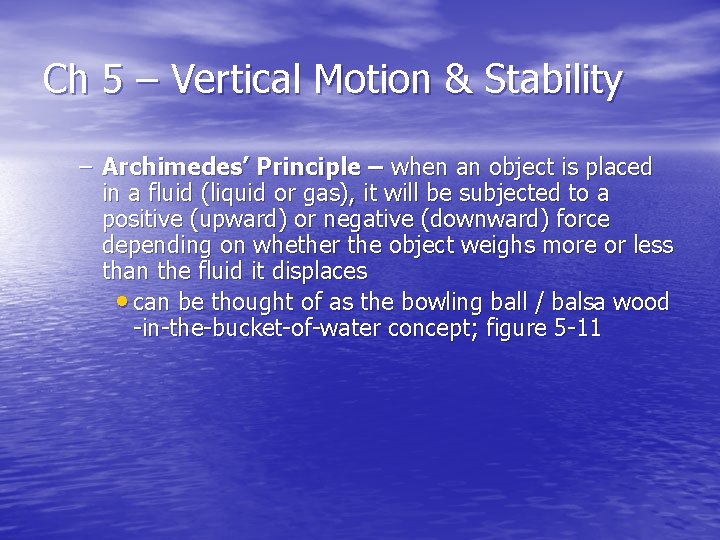 Ch 5 – Vertical Motion & Stability – Archimedes’ Principle – when an object