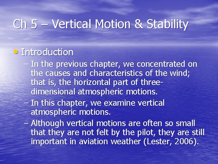 Ch 5 – Vertical Motion & Stability • Introduction – In the previous chapter,