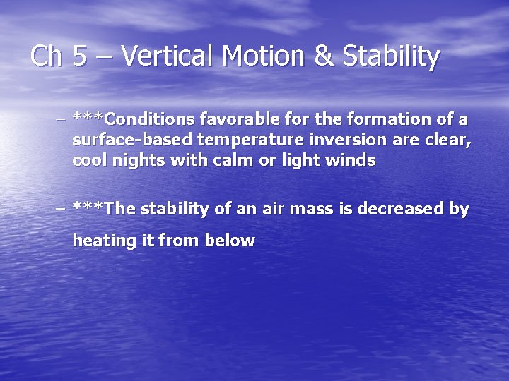 Ch 5 – Vertical Motion & Stability – ***Conditions favorable for the formation of