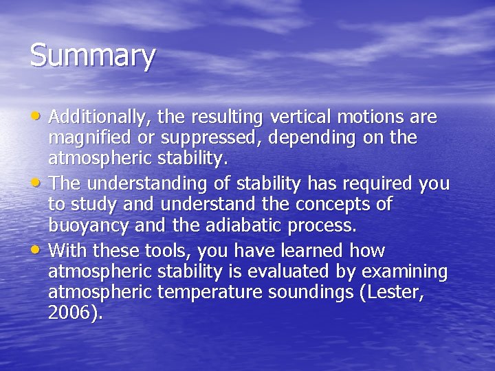 Summary • Additionally, the resulting vertical motions are • • magnified or suppressed, depending