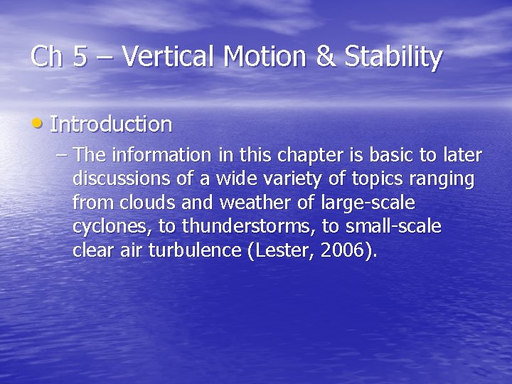 Ch 5 – Vertical Motion & Stability • Introduction – The information in this