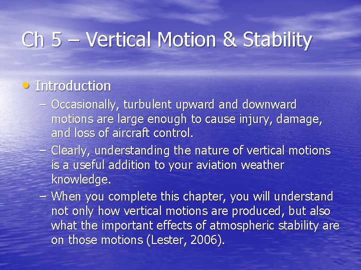Ch 5 – Vertical Motion & Stability • Introduction – Occasionally, turbulent upward and
