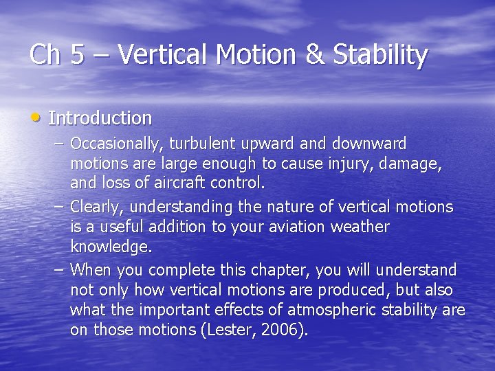 Ch 5 – Vertical Motion & Stability • Introduction – Occasionally, turbulent upward and