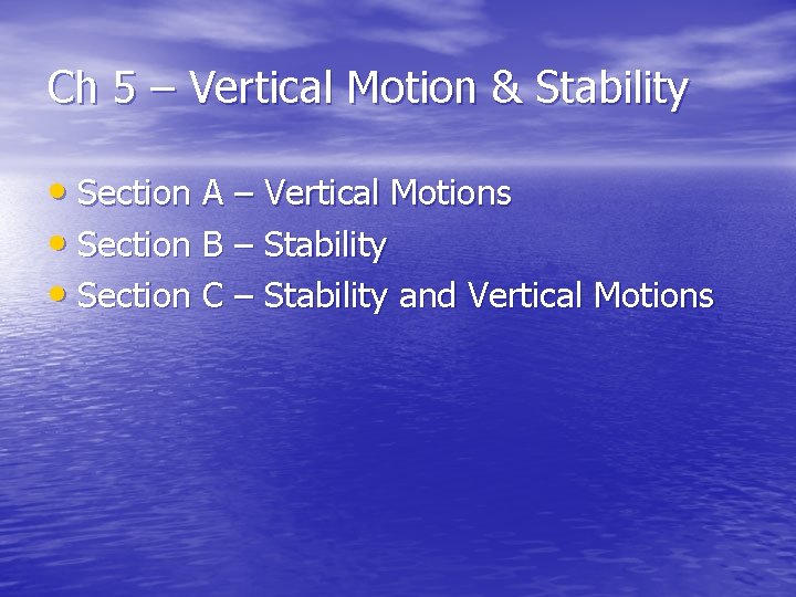 Ch 5 – Vertical Motion & Stability • Section A – Vertical Motions •