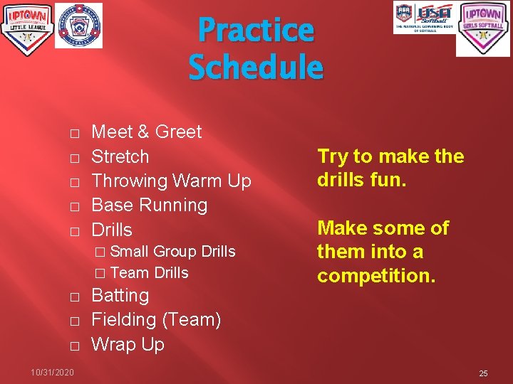 Practice Schedule � � � Meet & Greet Stretch Throwing Warm Up Base Running