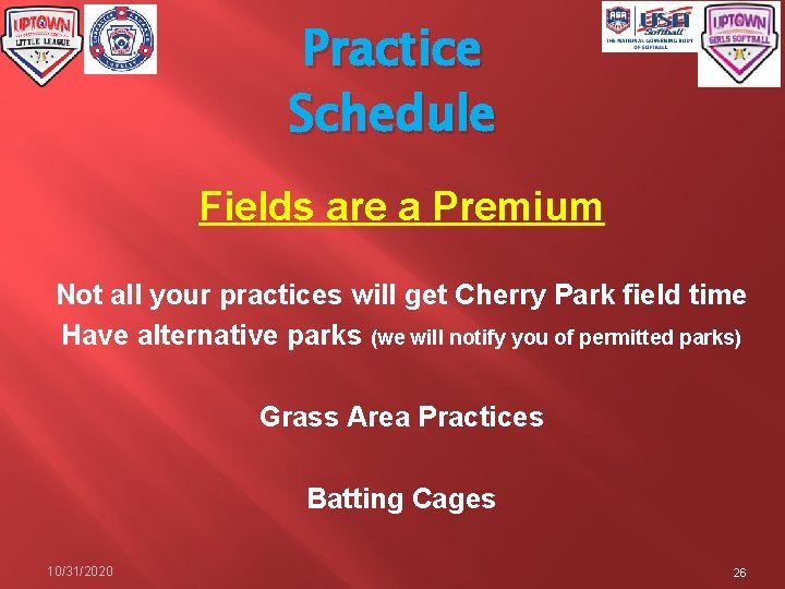 Practice Schedule Fields are a Premium Not all your practices will get Cherry Park