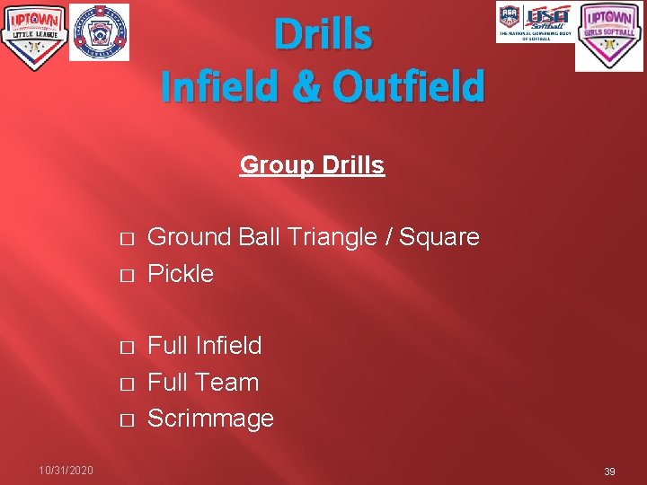 Drills Infield & Outfield Group Drills � � � 10/31/2020 Ground Ball Triangle /