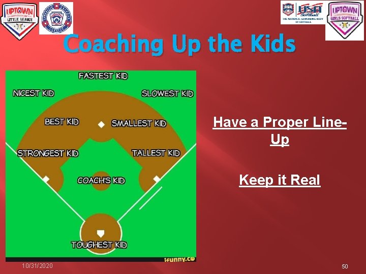 Coaching Up the Kids Have a Proper Line. Up Keep it Real 10/31/2020 50