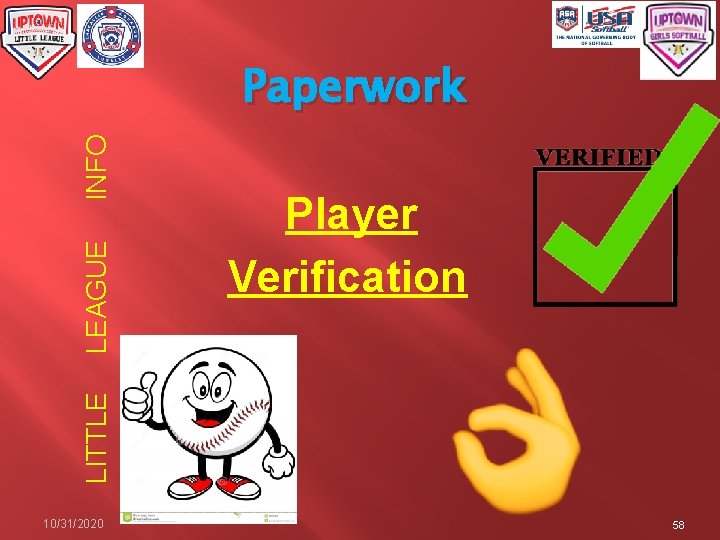 Player Verification LITTLE LEAGUE INFO Paperwork 10/31/2020 58 