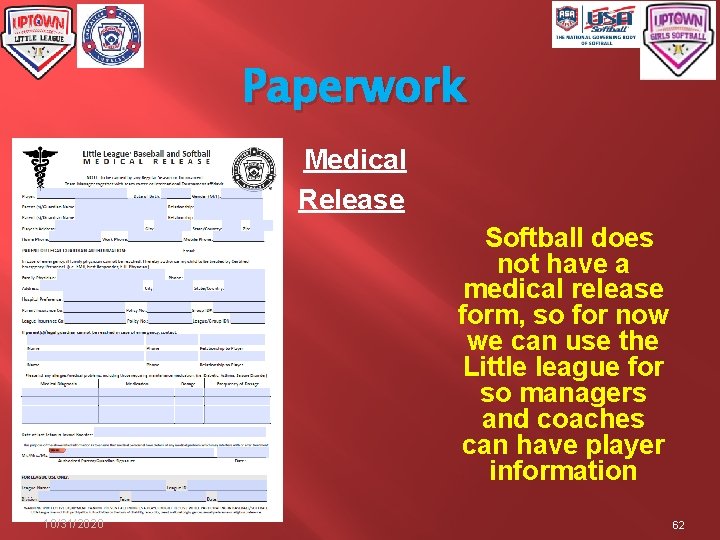 Paperwork Medical Release Softball does not have a medical release form, so for now