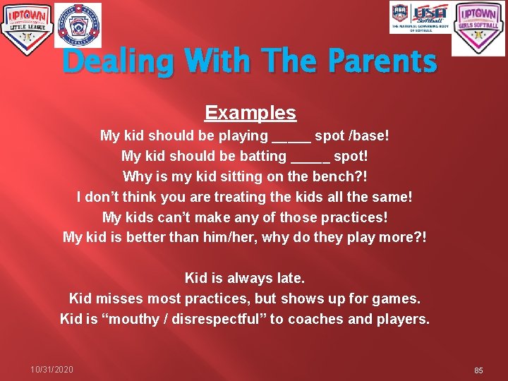 Dealing With The Parents Examples My kid should be playing _____ spot /base! My