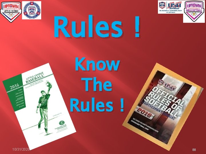 Rules ! Know The Rules ! 10/31/2020 88 