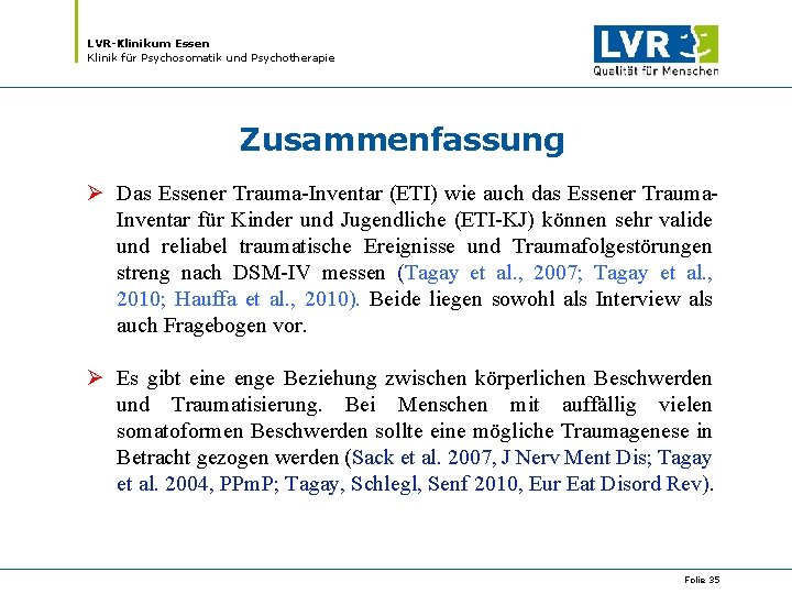 LVR-Klinikum Essen Klinik für Psychosomatik und Psychotherapie Zusammenfassung Ø Das Essener Trauma-Inventar (ETI) wie