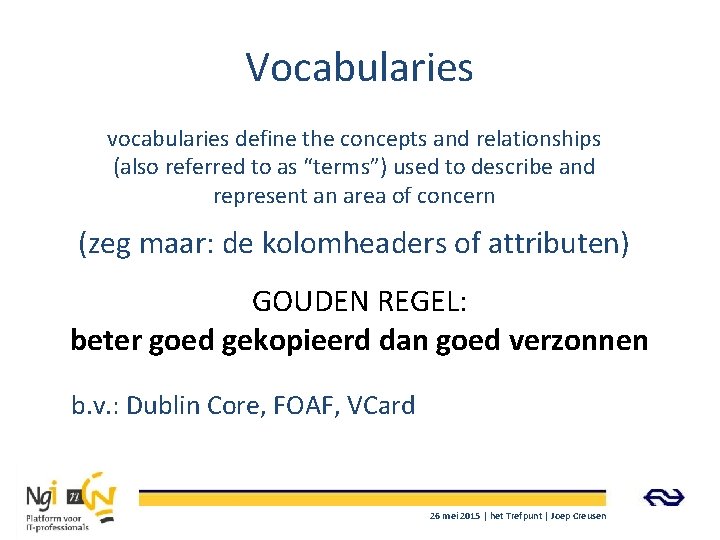Vocabularies vocabularies define the concepts and relationships (also referred to as “terms”) used to