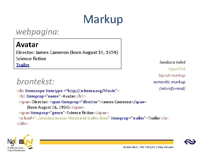 webpagina: Markup Avatar Director: James Cameron (born August 16, 1954) Science fiction Trailer brontekst: