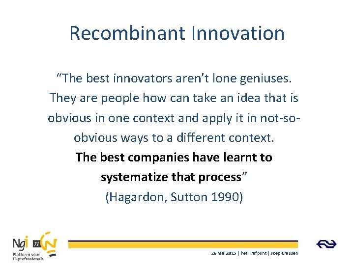 Recombinant Innovation “The best innovators aren’t lone geniuses. They are people how can take