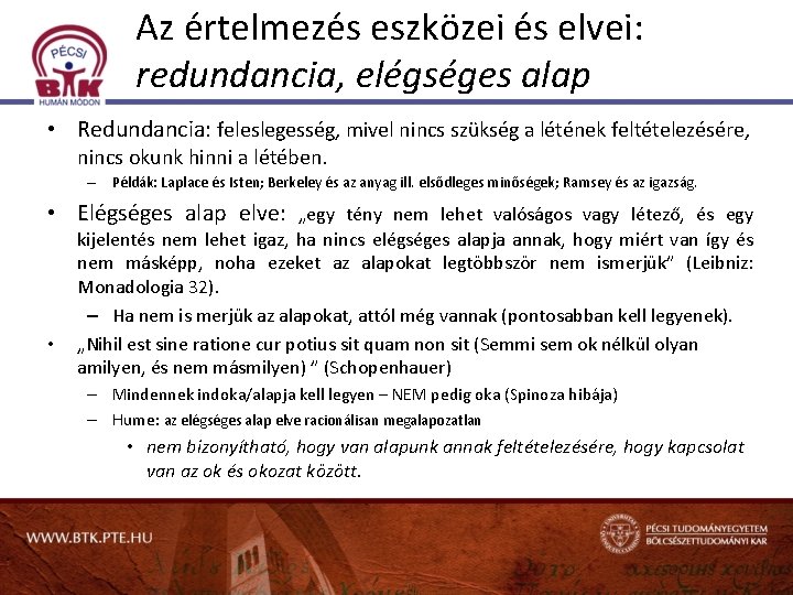 Az értelmezés eszközei és elvei: redundancia, elégséges alap • Redundancia: feleslegesség, mivel nincs szükség