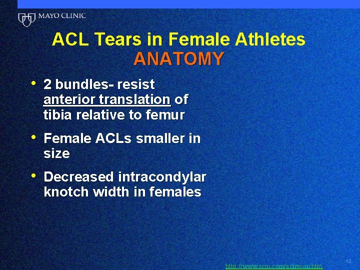 ACL Tears in Female Athletes ANATOMY • 2 bundles- resist anterior translation of tibia