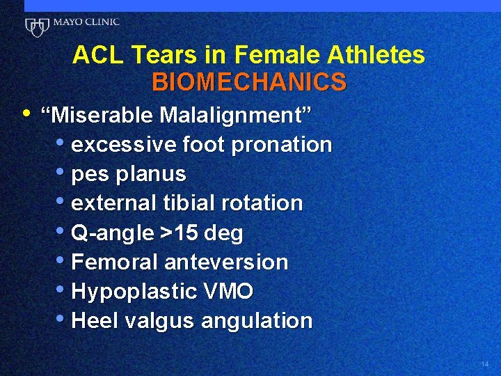 ACL Tears in Female Athletes BIOMECHANICS • “Miserable Malalignment” • excessive foot pronation •