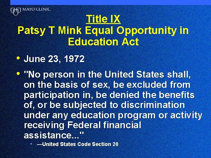 Title IX Patsy T Mink Equal Opportunity in Education Act • June 23, 1972