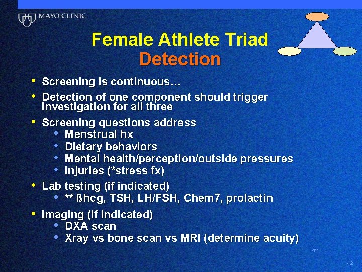 Female Athlete Triad Detection • Screening is continuous… • Detection of one component should