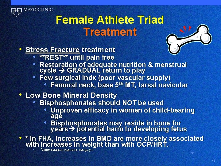 Female Athlete Triad Treatment • Stress Fracture treatment • **REST** until pain free •