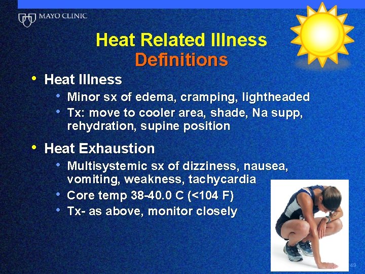 Heat Related Illness Definitions • Heat Illness • Minor sx of edema, cramping, lightheaded