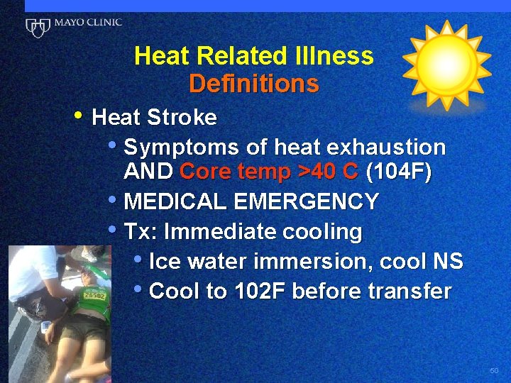 Heat Related Illness Definitions • Heat Stroke • Symptoms of heat exhaustion AND Core