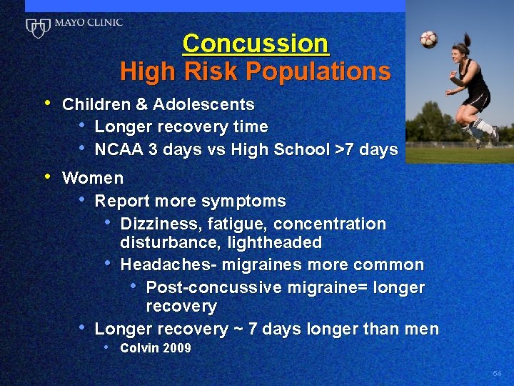 Concussion High Risk Populations • Children & Adolescents • Longer recovery time • NCAA