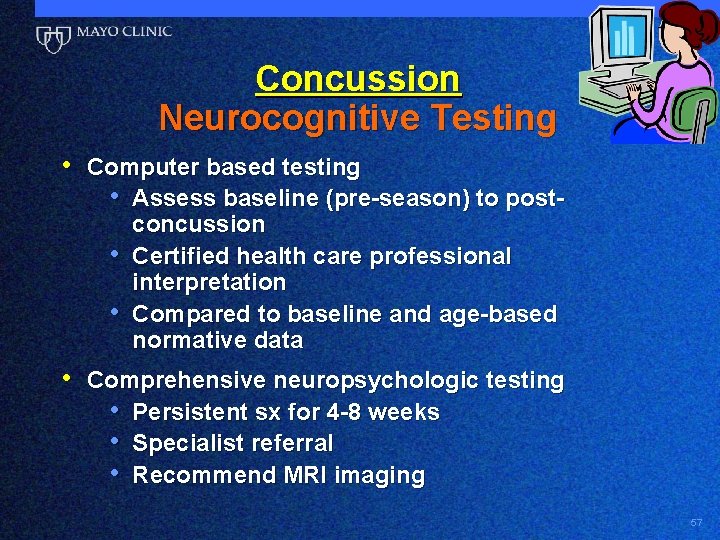 Concussion Neurocognitive Testing • Computer based testing • Assess baseline (pre-season) to post •