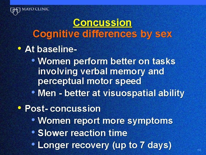 Concussion Cognitive differences by sex • At baseline • Women perform better on tasks