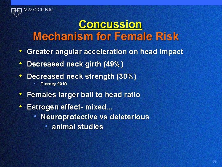 Concussion Mechanism for Female Risk • • • Greater angular acceleration on head impact