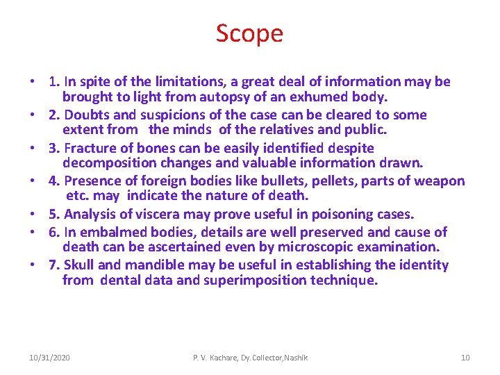 Scope • 1. In spite of the limitations, a great deal of information may