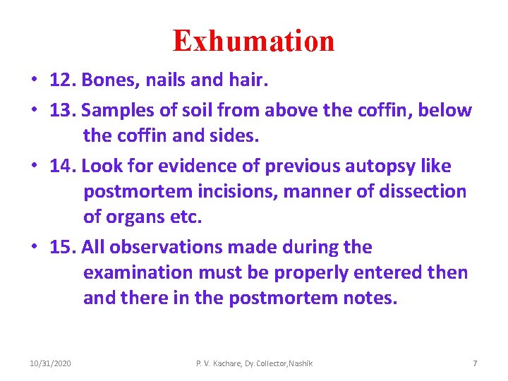 Exhumation • 12. Bones, nails and hair. • 13. Samples of soil from above