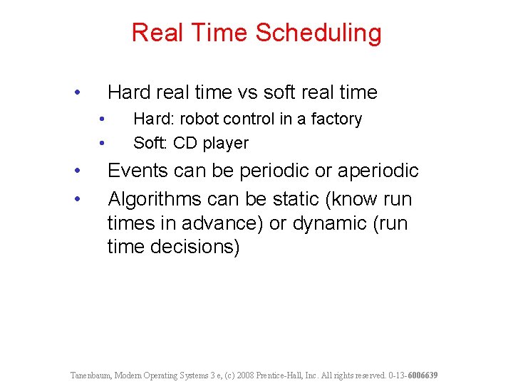 Real Time Scheduling • Hard real time vs soft real time • • Hard: