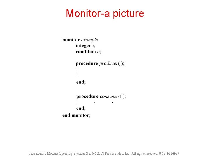 Monitor-a picture Tanenbaum, Modern Operating Systems 3 e, (c) 2008 Prentice-Hall, Inc. All rights