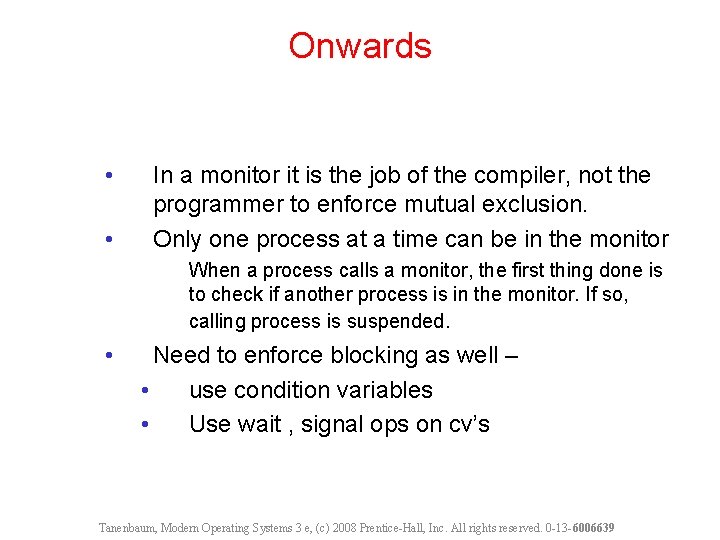 Onwards • • In a monitor it is the job of the compiler, not