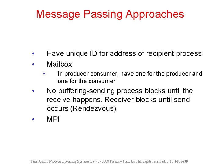 Message Passing Approaches • • Have unique ID for address of recipient process Mailbox