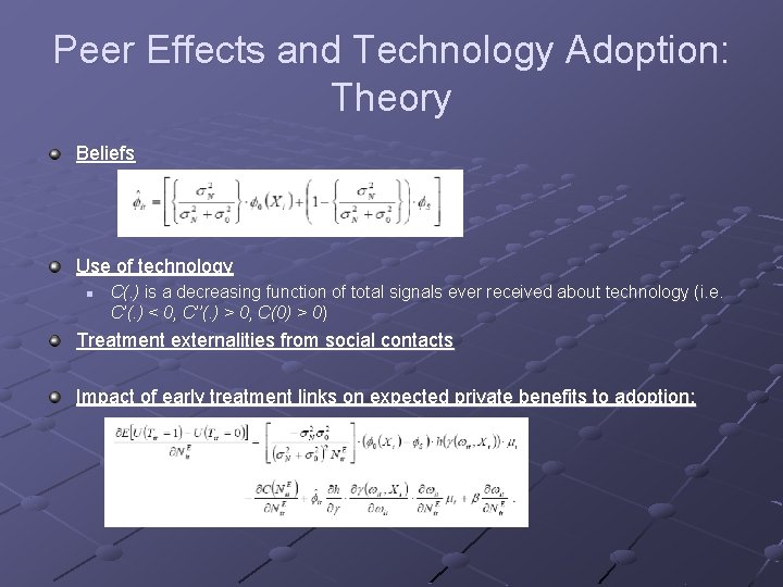 Peer Effects and Technology Adoption: Theory Beliefs Use of technology n C(. ) is